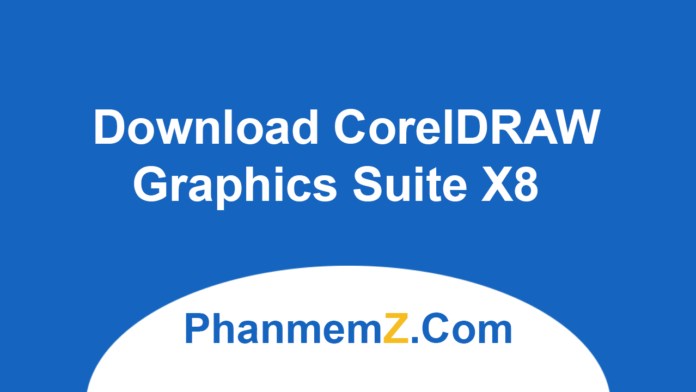Download CorelDRAW Graphics Suite X8 Thiết kế đồ họa chuyên nghiệp