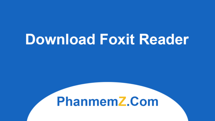 Download Foxit Reader 9.1.0 - Đọc, chỉnh sửa File PDF miễn phí
