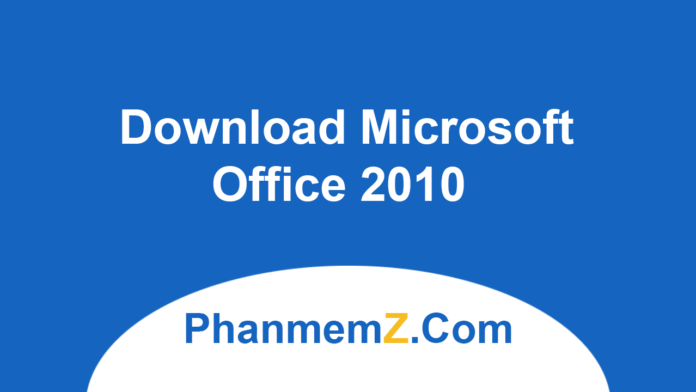 Download Microsoft Office 2010 Professional Ổn định nhất